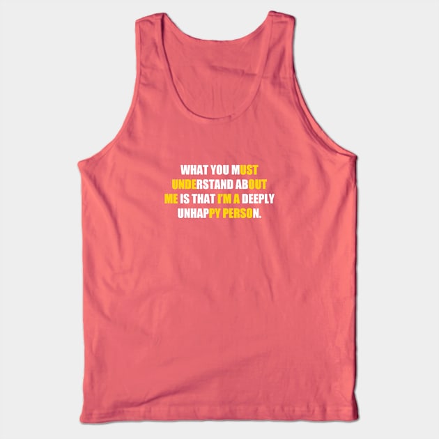 quote unhappy Tank Top by Dexter